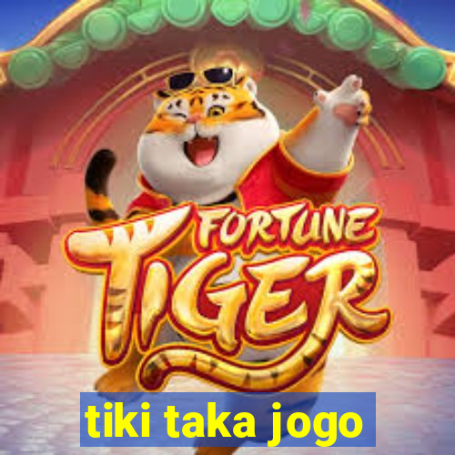 tiki taka jogo